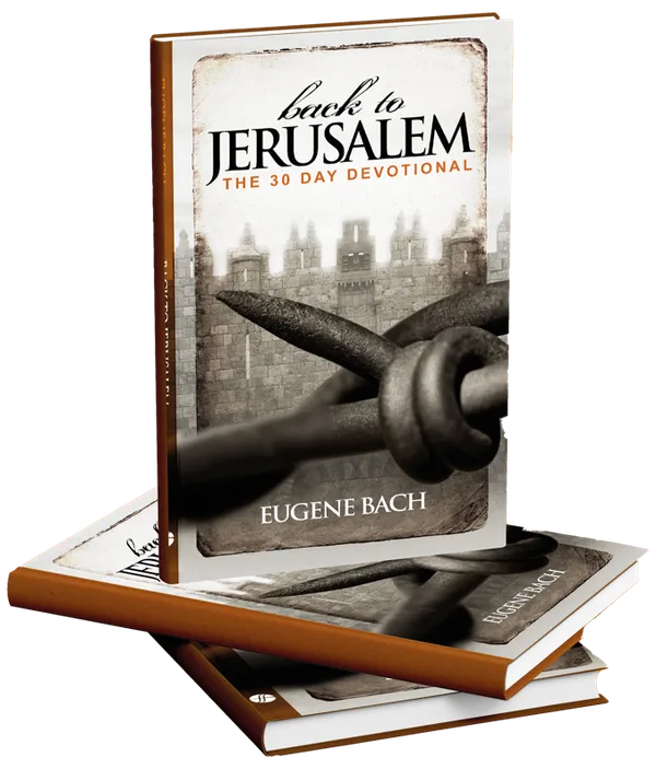 Back to Jerusalem: The 30 Day Devotional by Eugene Bach